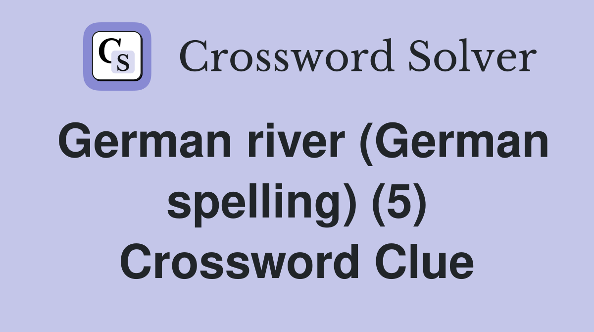 German river (German spelling) (5) Crossword Clue