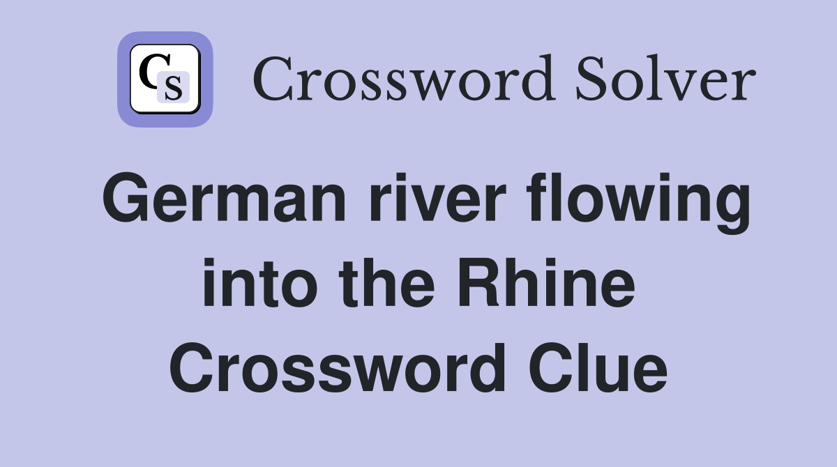German river flowing into the Rhine Crossword Clue