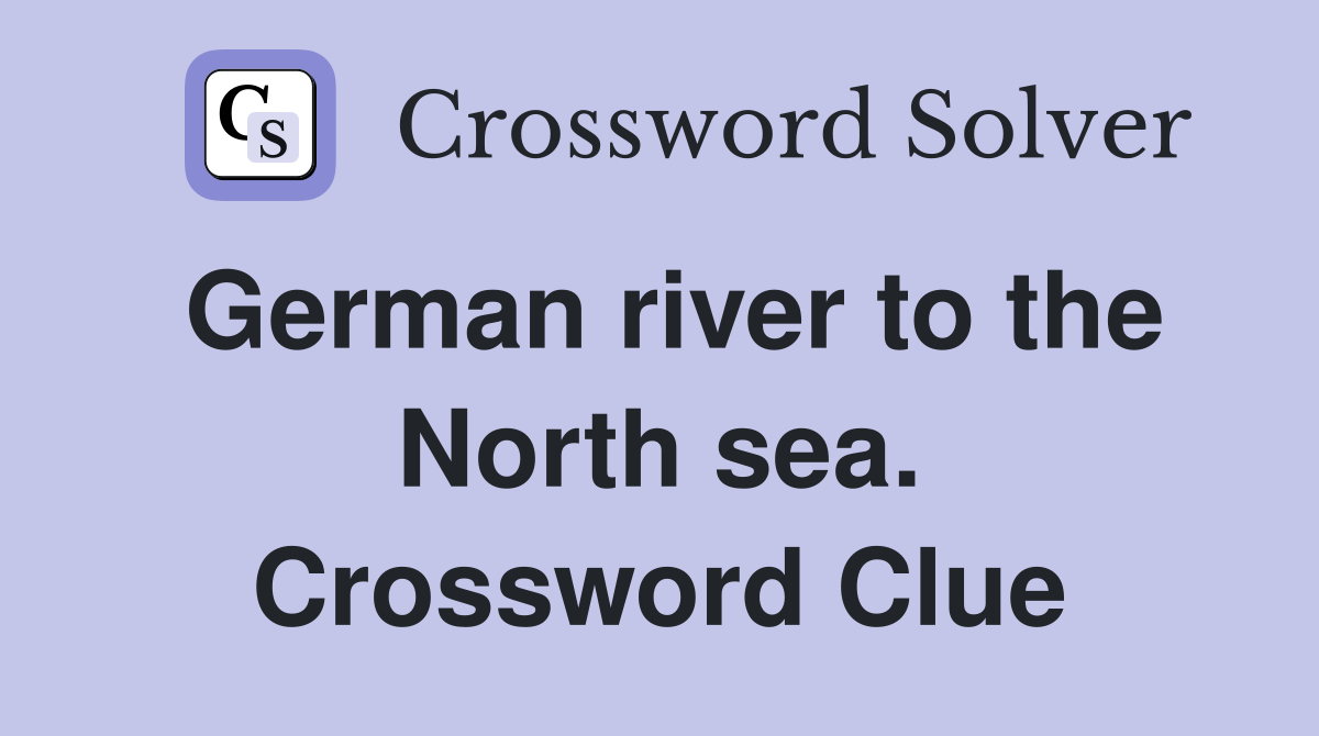 German river to the North sea. Crossword Clue