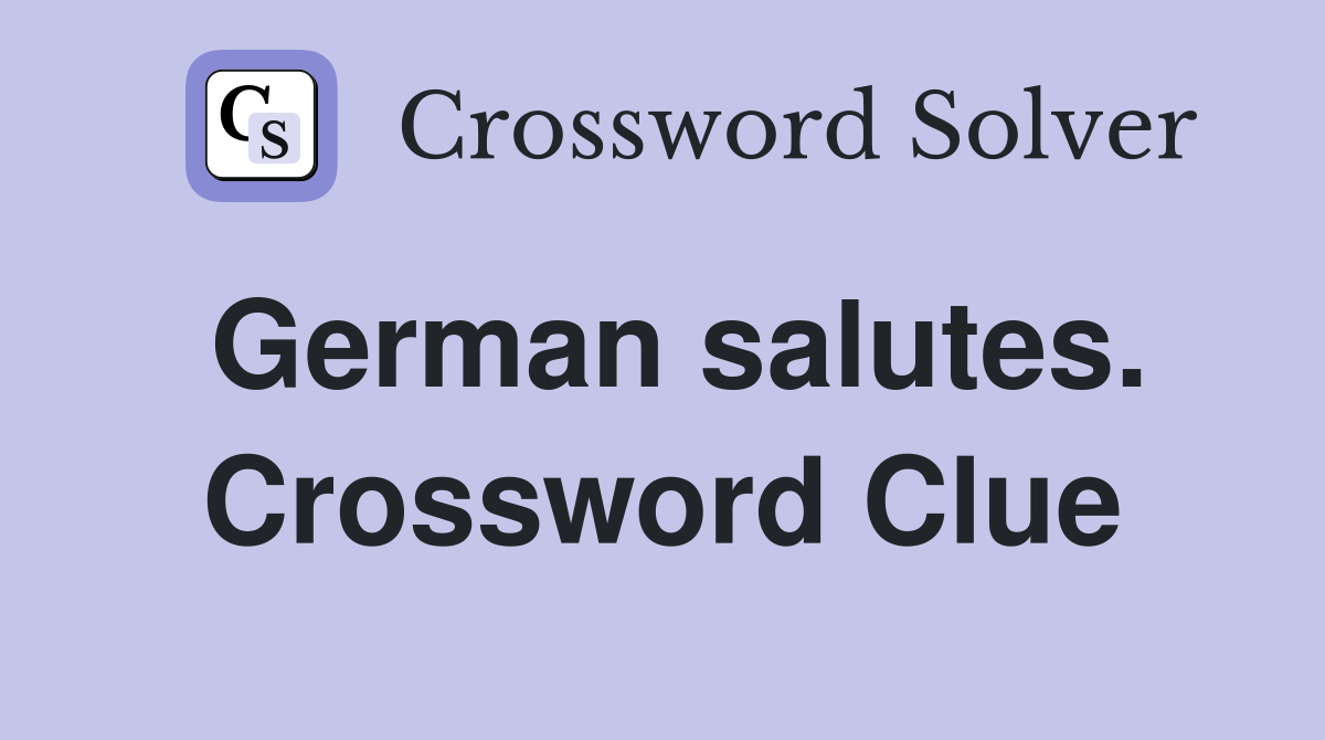 German salutes. Crossword Clue