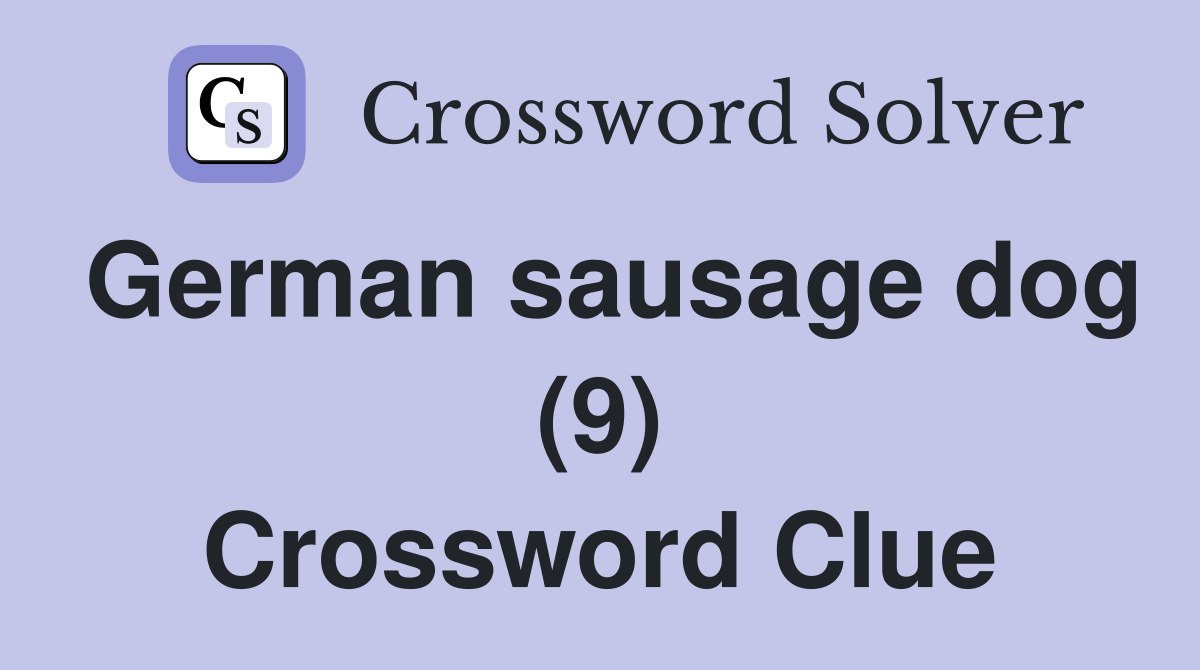German sausage dog (9) Crossword Clue