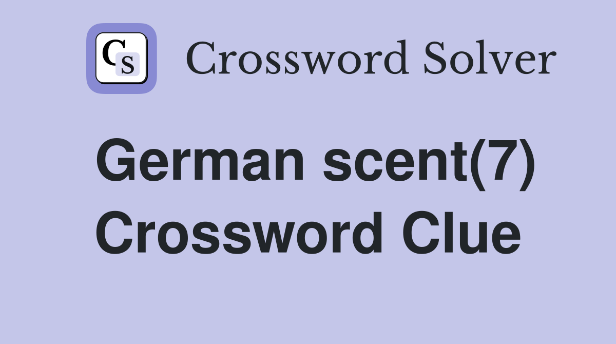German scent(7) Crossword Clue