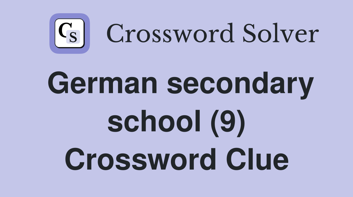 German secondary school (9) Crossword Clue