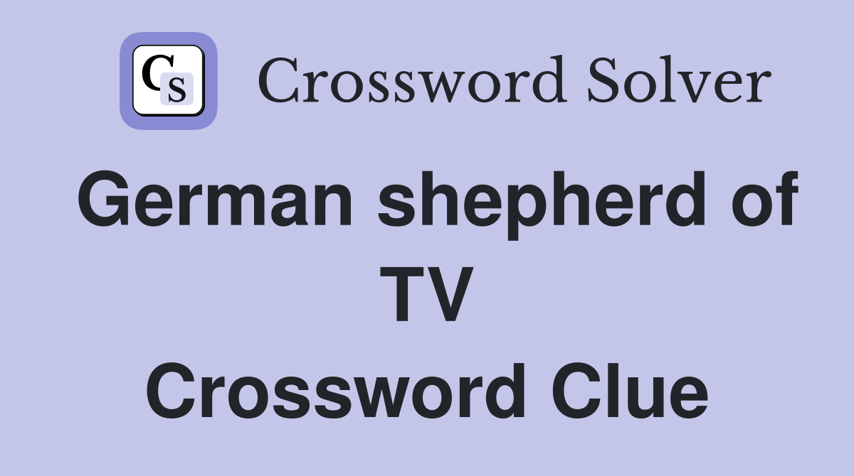 German shepherd of TV Crossword Clue