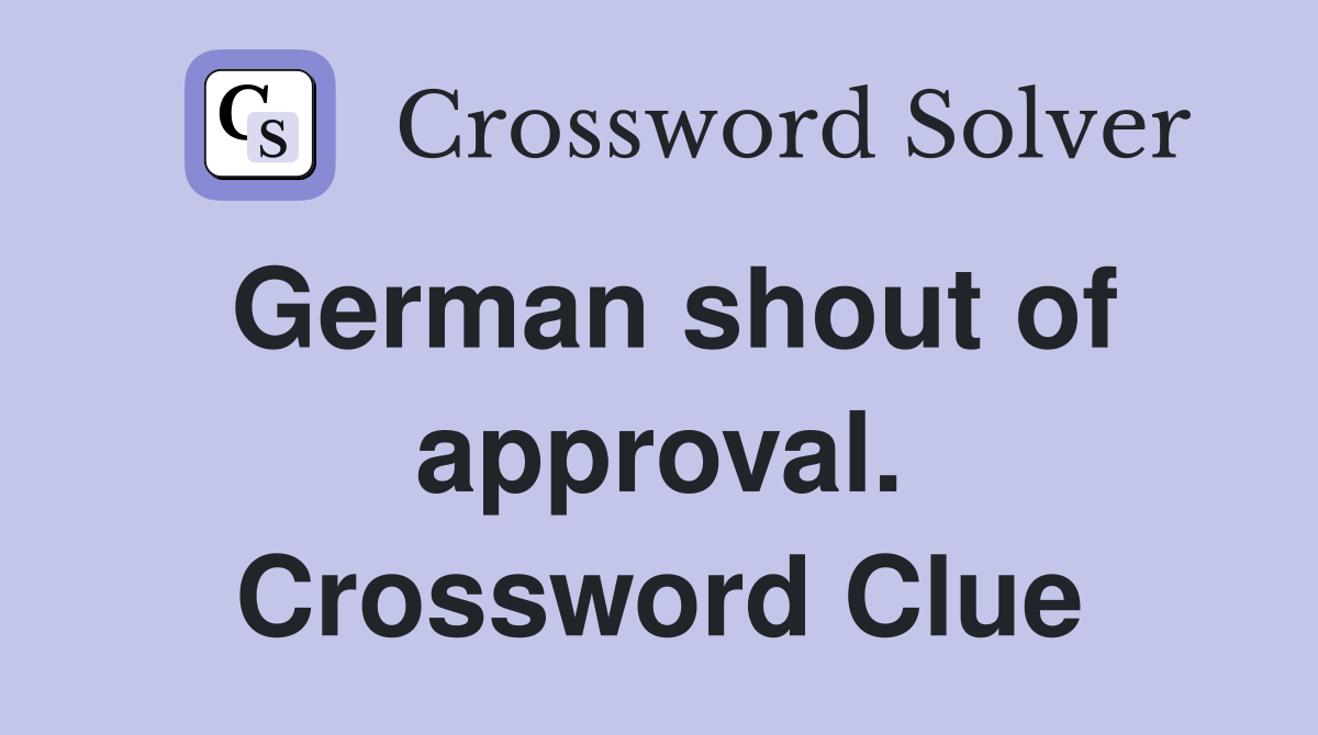 German shout of approval. Crossword Clue