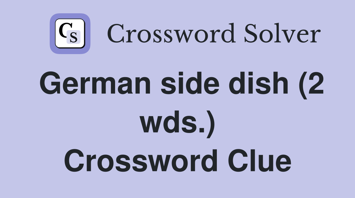 German side dish (2 wds.) Crossword Clue