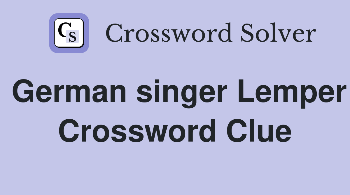 German singer Lemper Crossword Clue