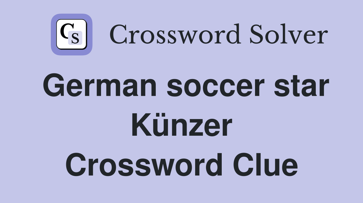 German soccer star Künzer Crossword Clue