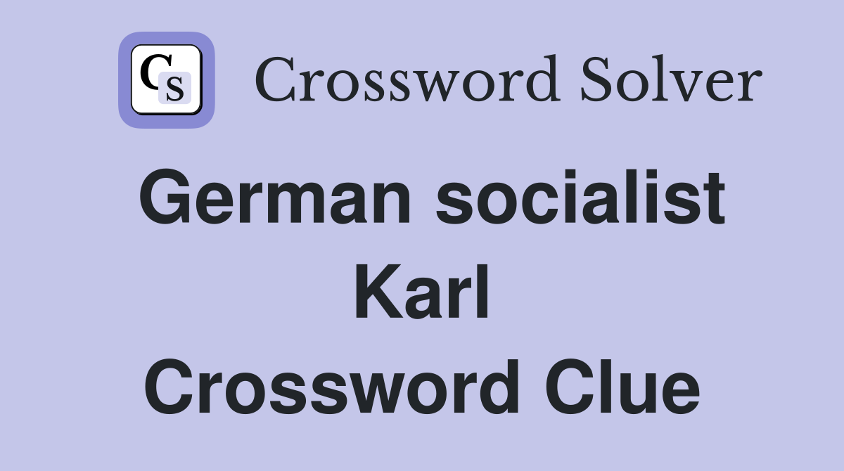 German socialist Karl Crossword Clue