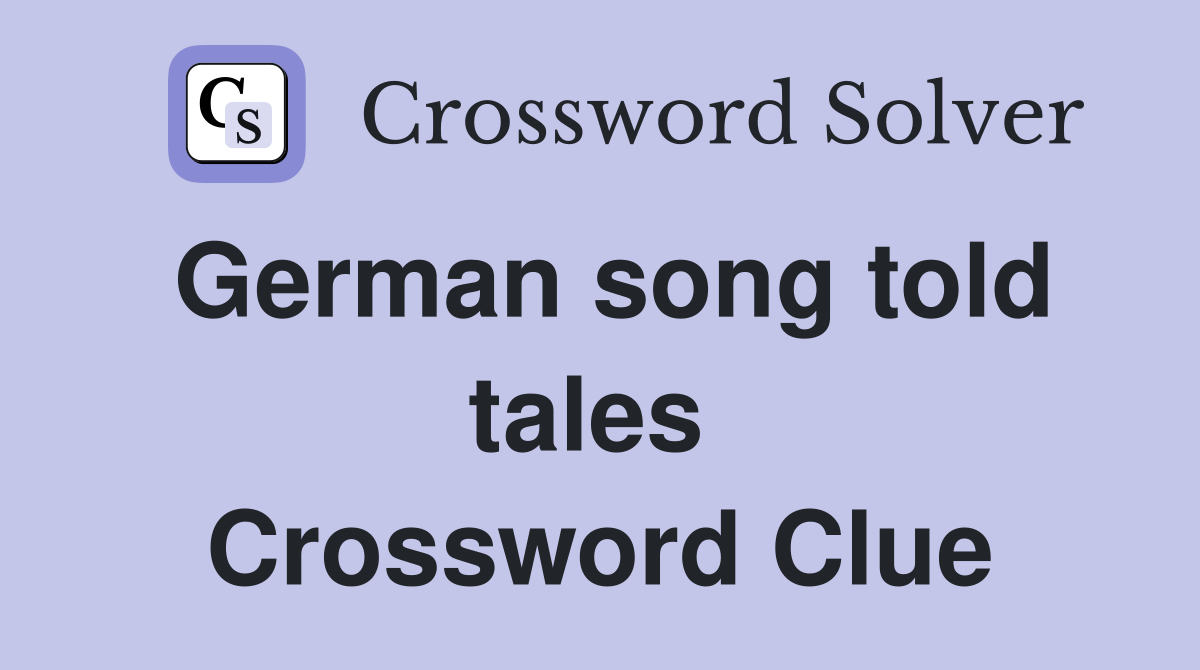 German song told tales  Crossword Clue