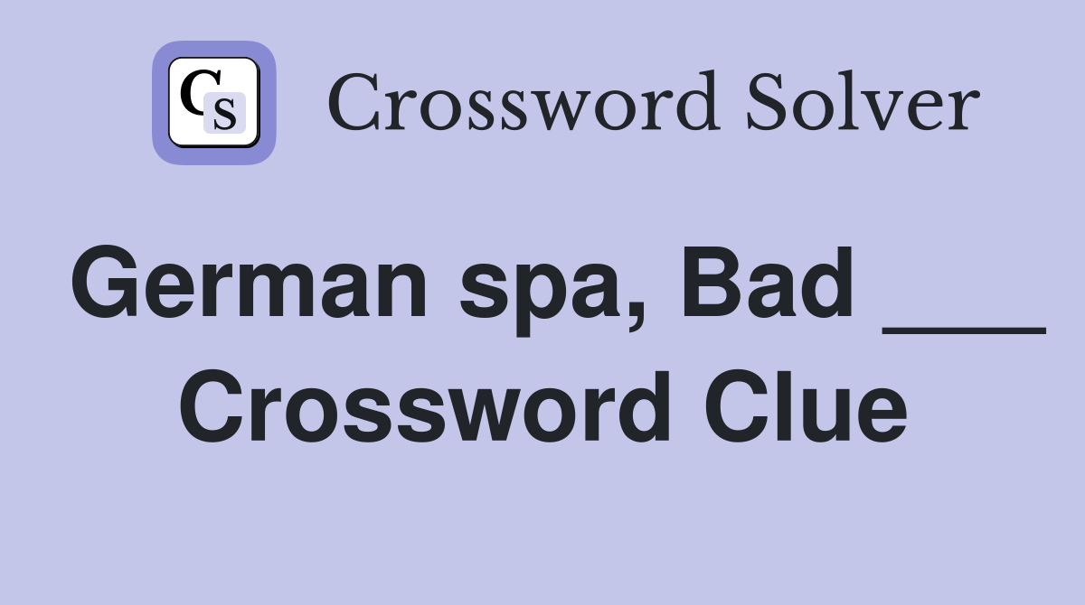 German spa, Bad ___ Crossword Clue
