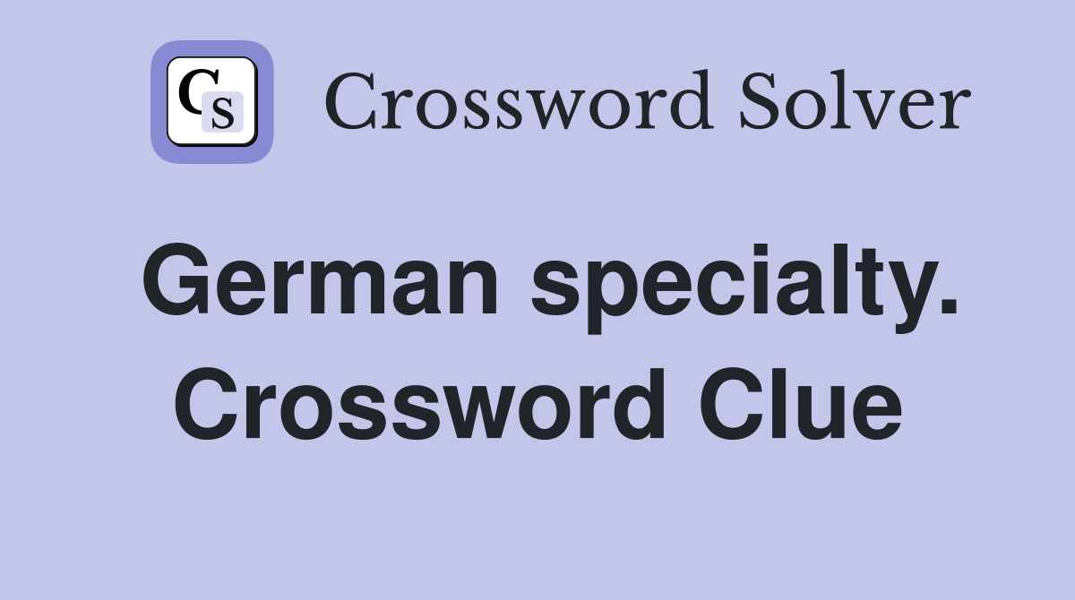 German specialty. Crossword Clue
