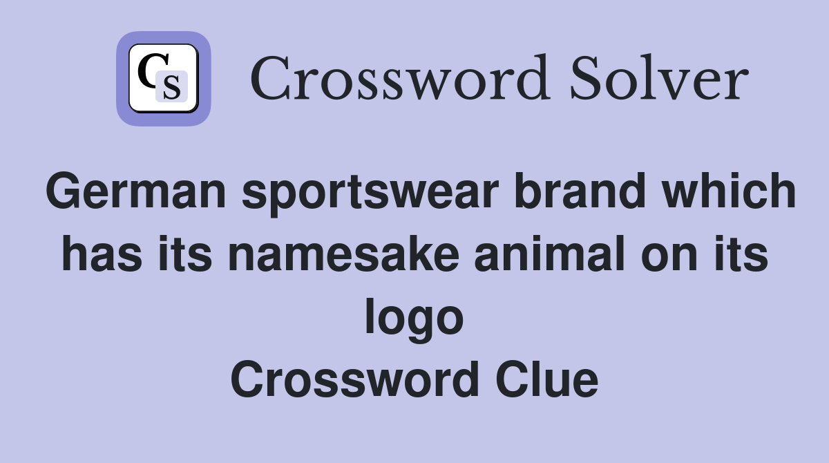 German sportswear brand which has its namesake animal on its logo Crossword Clue