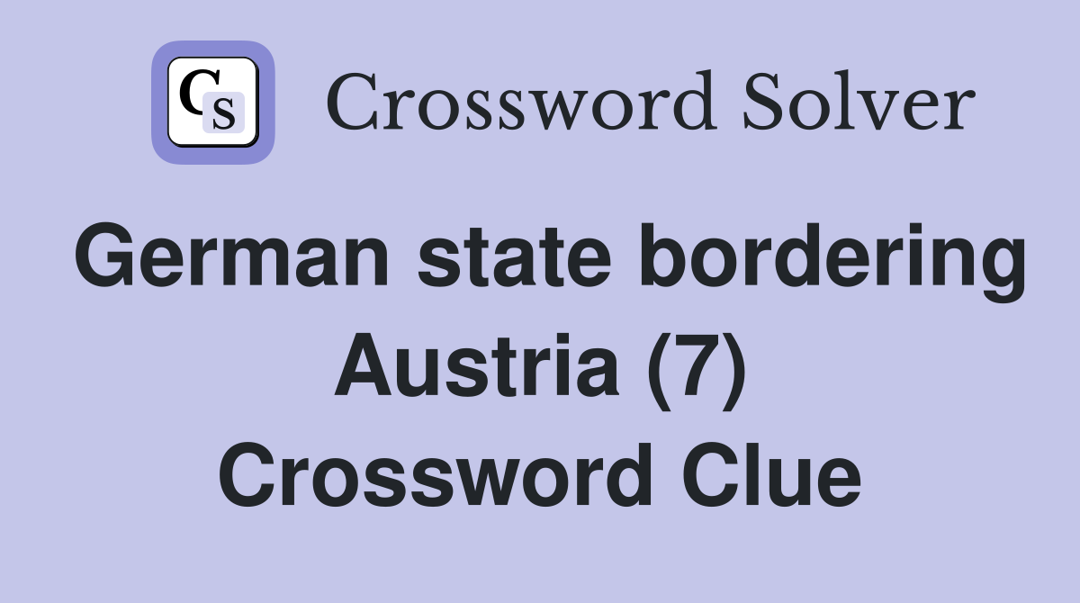 German state bordering Austria (7) Crossword Clue