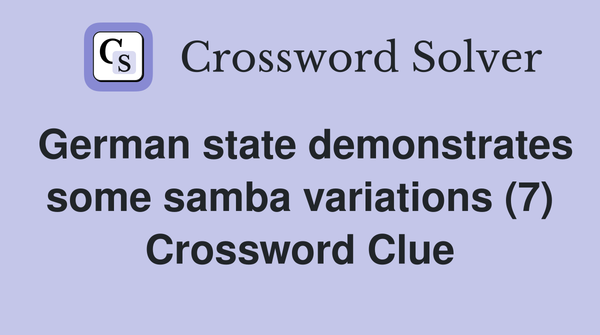 German state demonstrates some samba variations (7) Crossword Clue