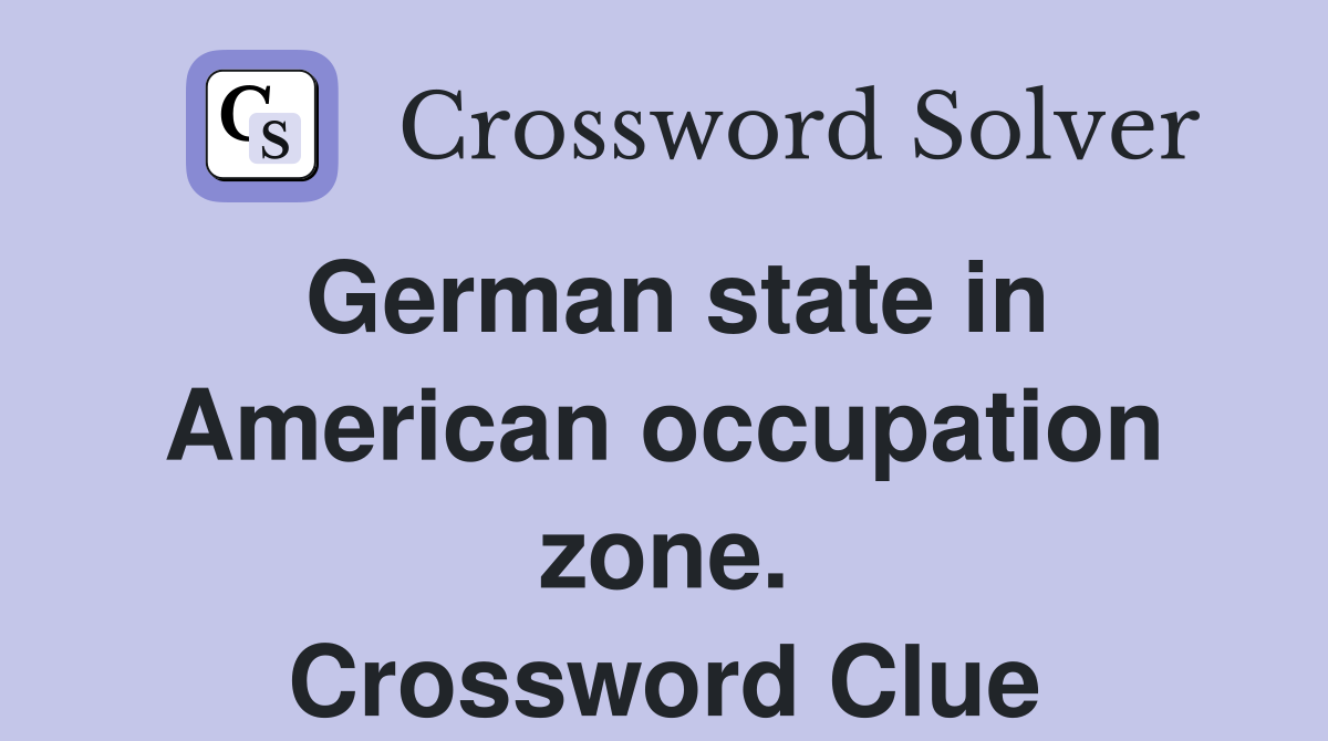 German state in American occupation zone. Crossword Clue