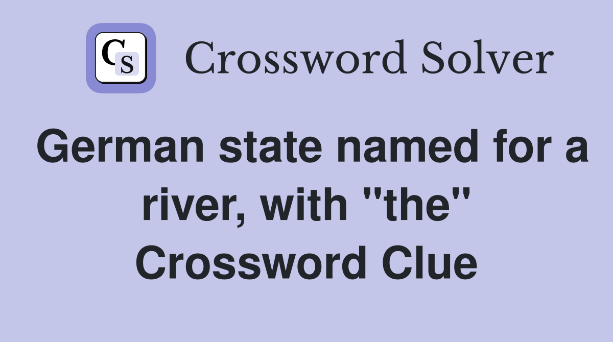 German state named for a river, with "the" Crossword Clue
