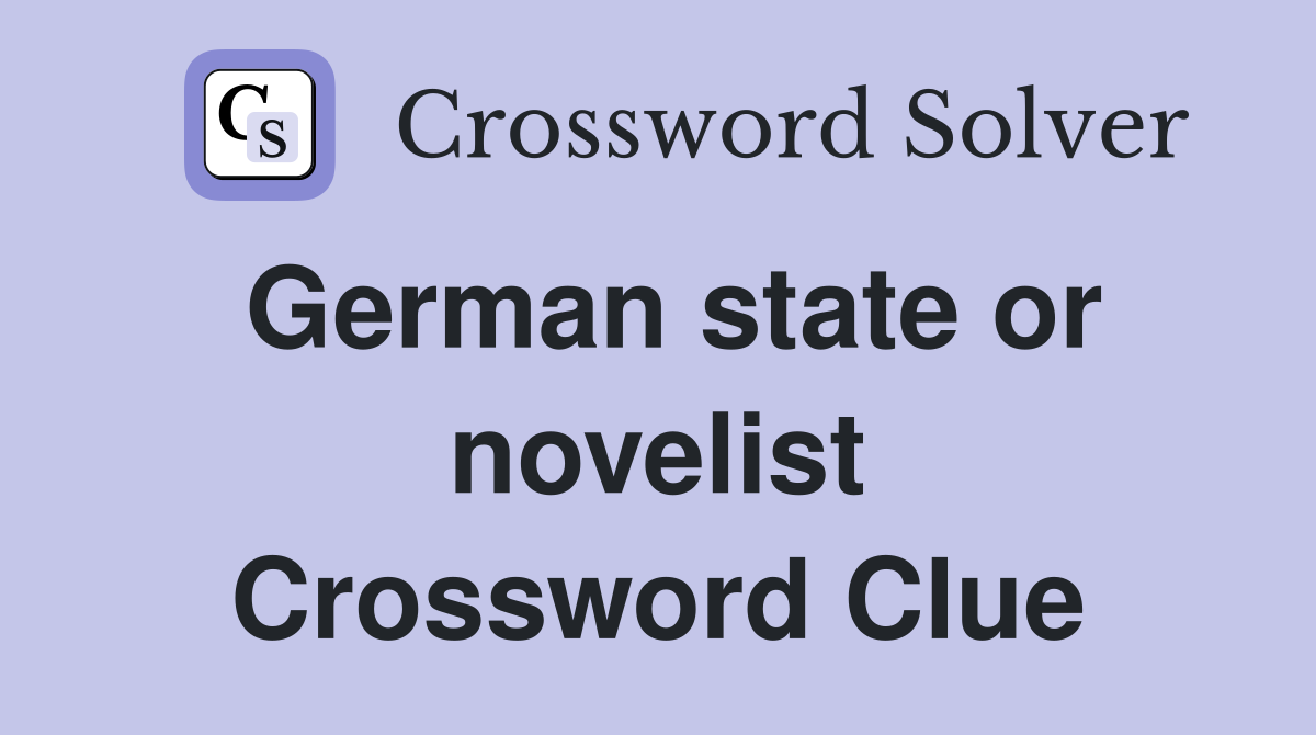 German state or novelist Crossword Clue