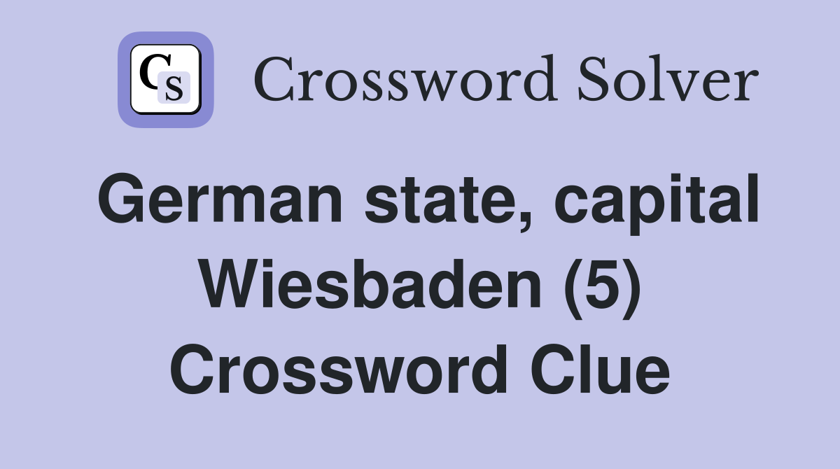 German state, capital Wiesbaden (5) Crossword Clue