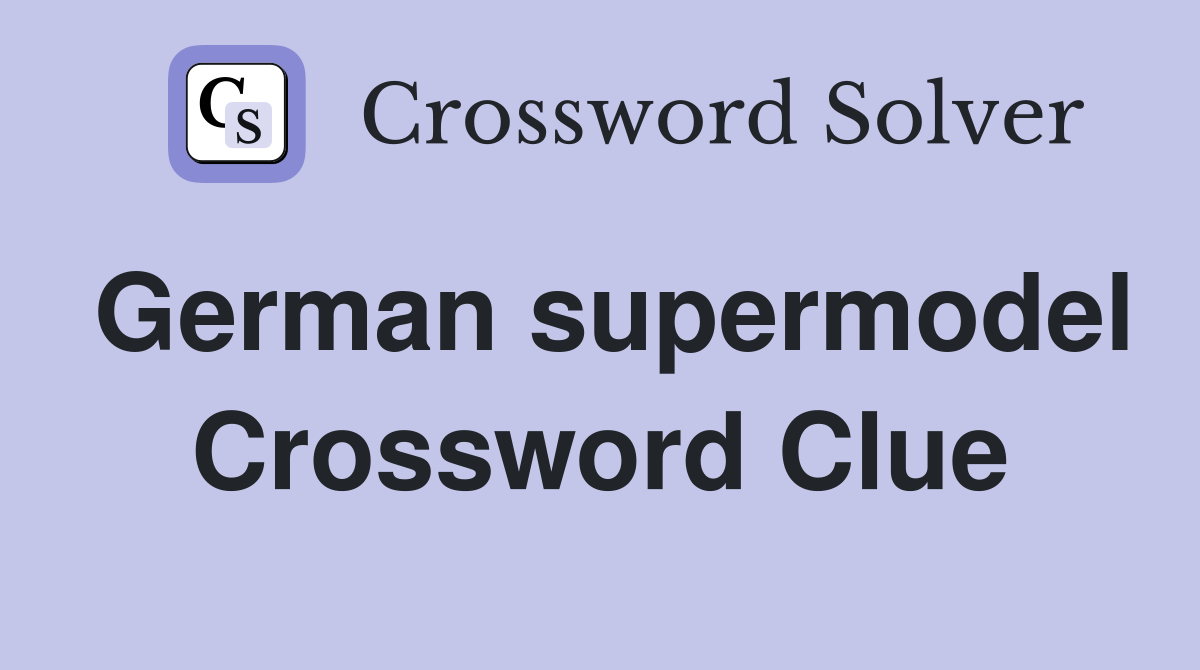 German supermodel Crossword Clue