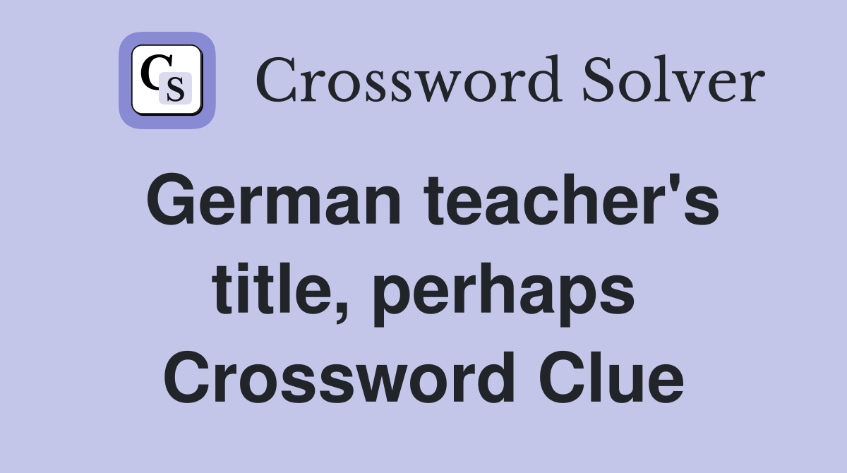 German teacher's title, perhaps Crossword Clue