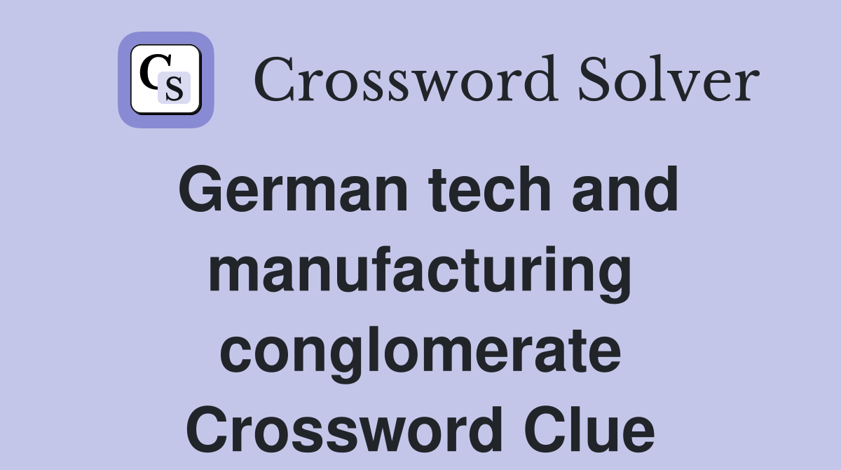 German tech and manufacturing conglomerate Crossword Clue