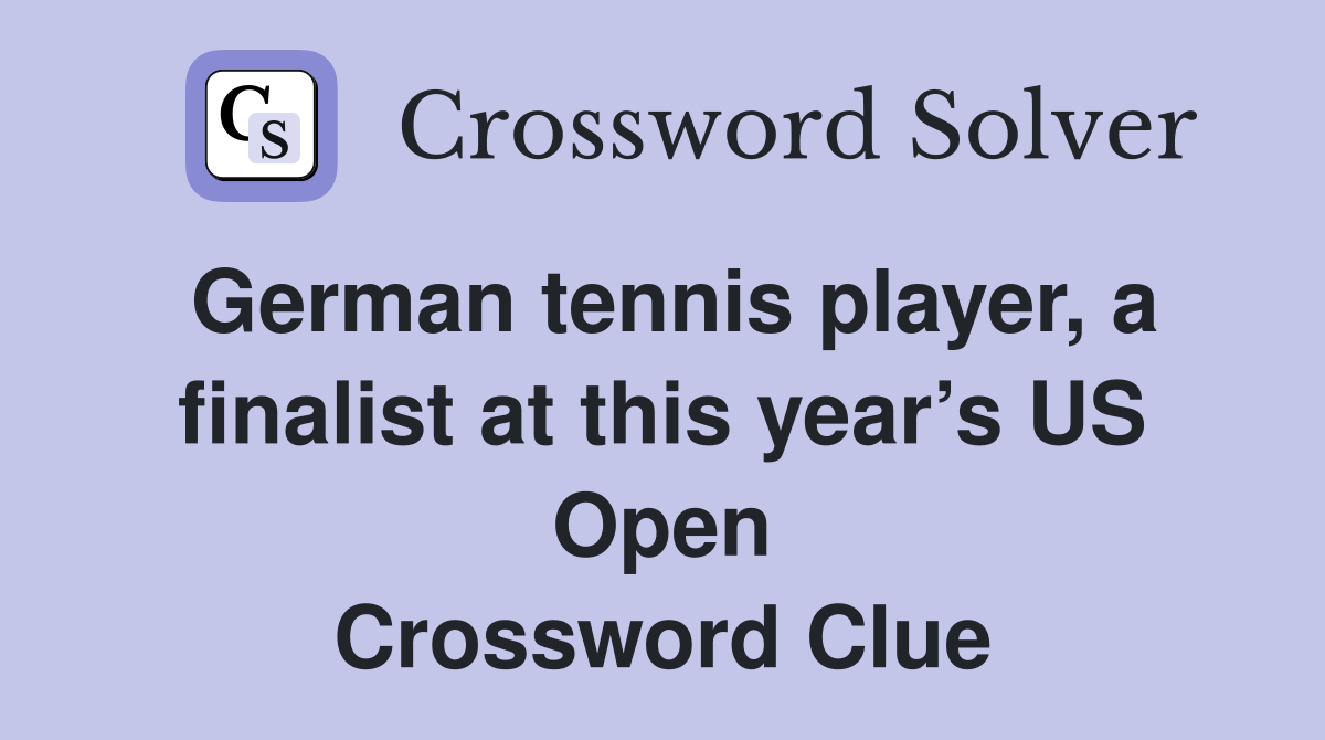 German tennis player, a finalist at this year’s US Open Crossword Clue