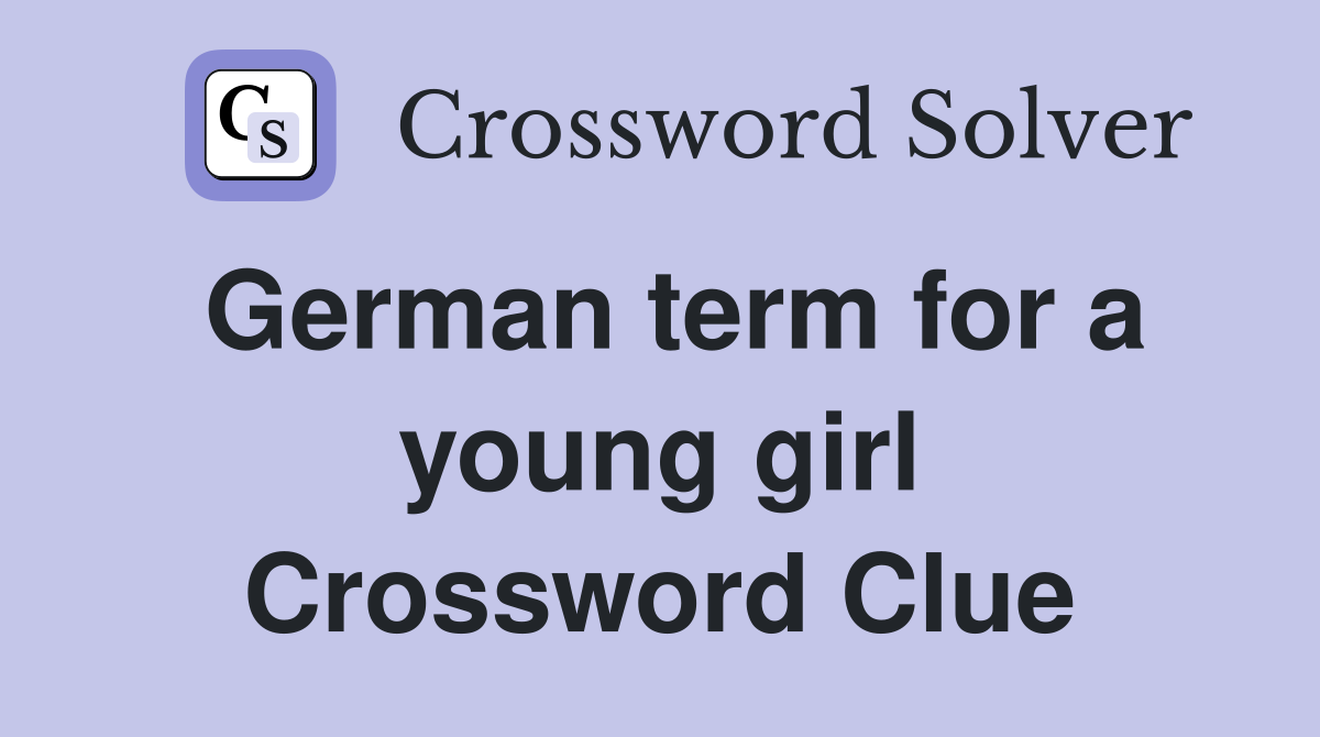German term for a young girl Crossword Clue