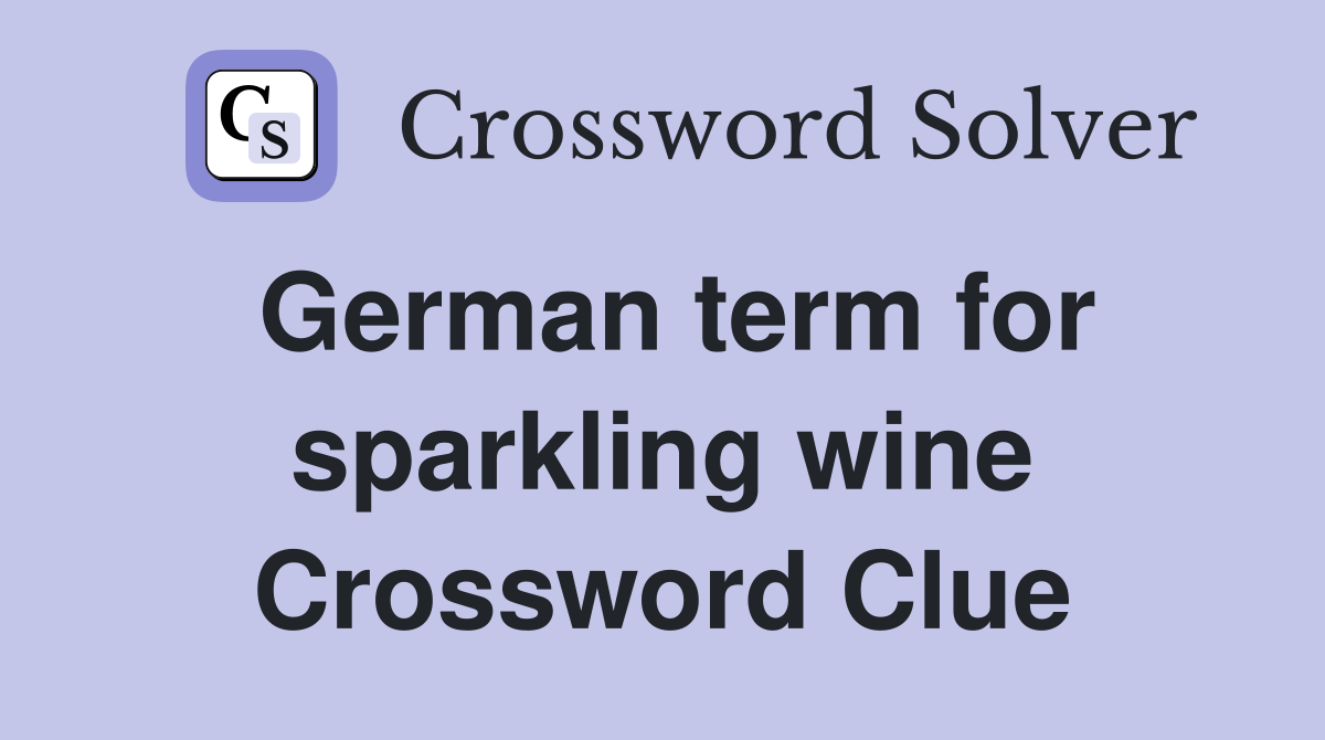 German term for sparkling wine Crossword Clue