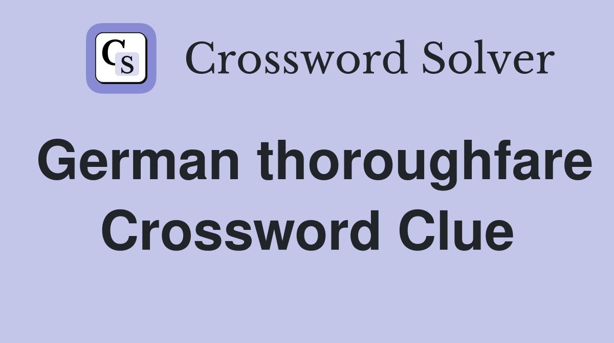 German thoroughfare Crossword Clue