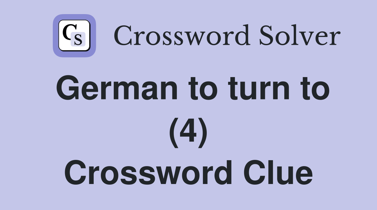 German to turn to (4) Crossword Clue