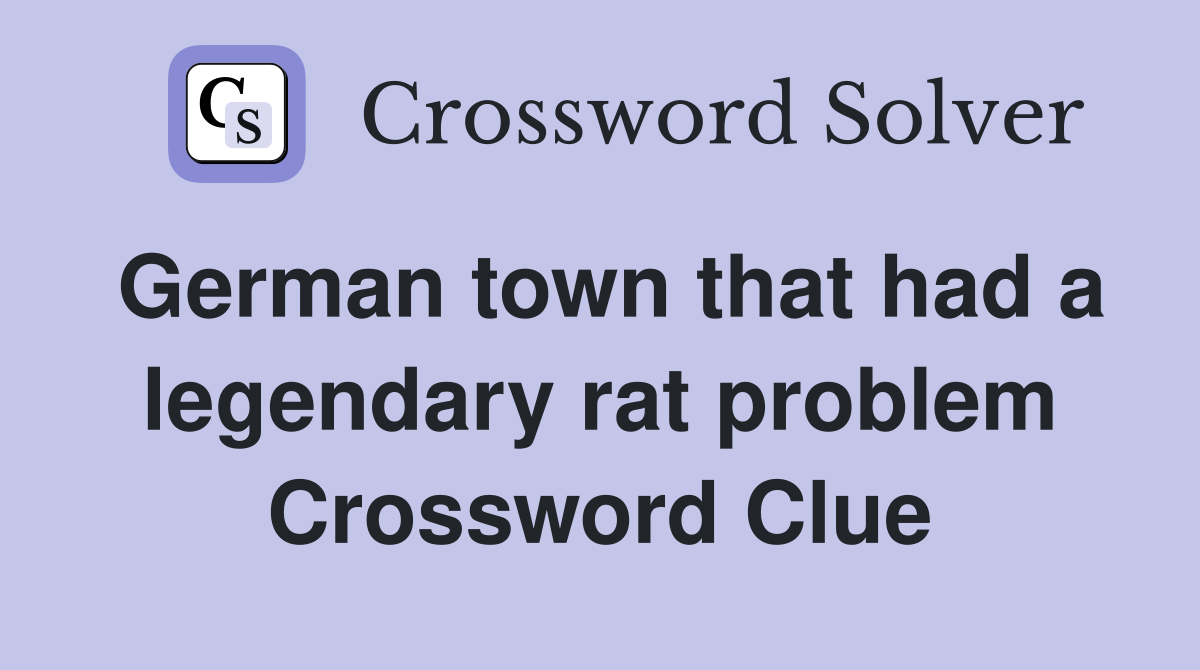 German town that had a legendary rat problem Crossword Clue
