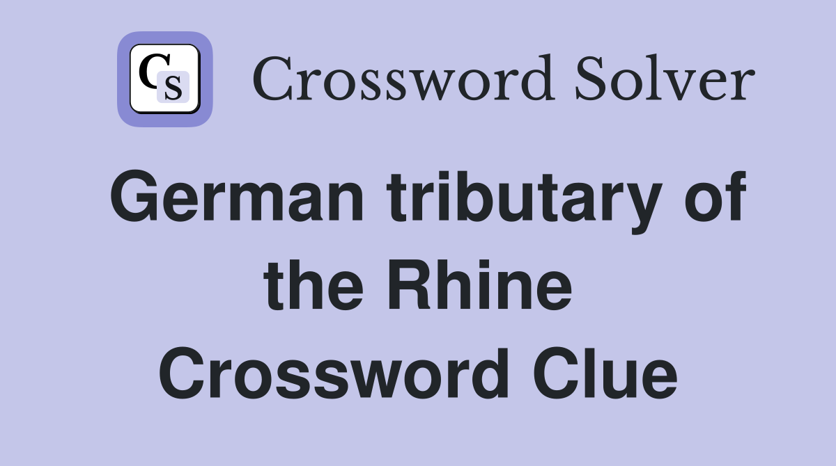 German tributary of the Rhine Crossword Clue
