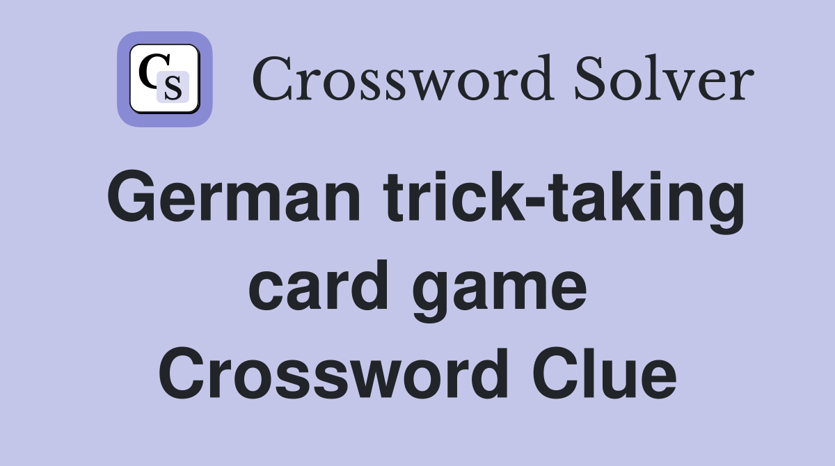 German trick-taking card game Crossword Clue