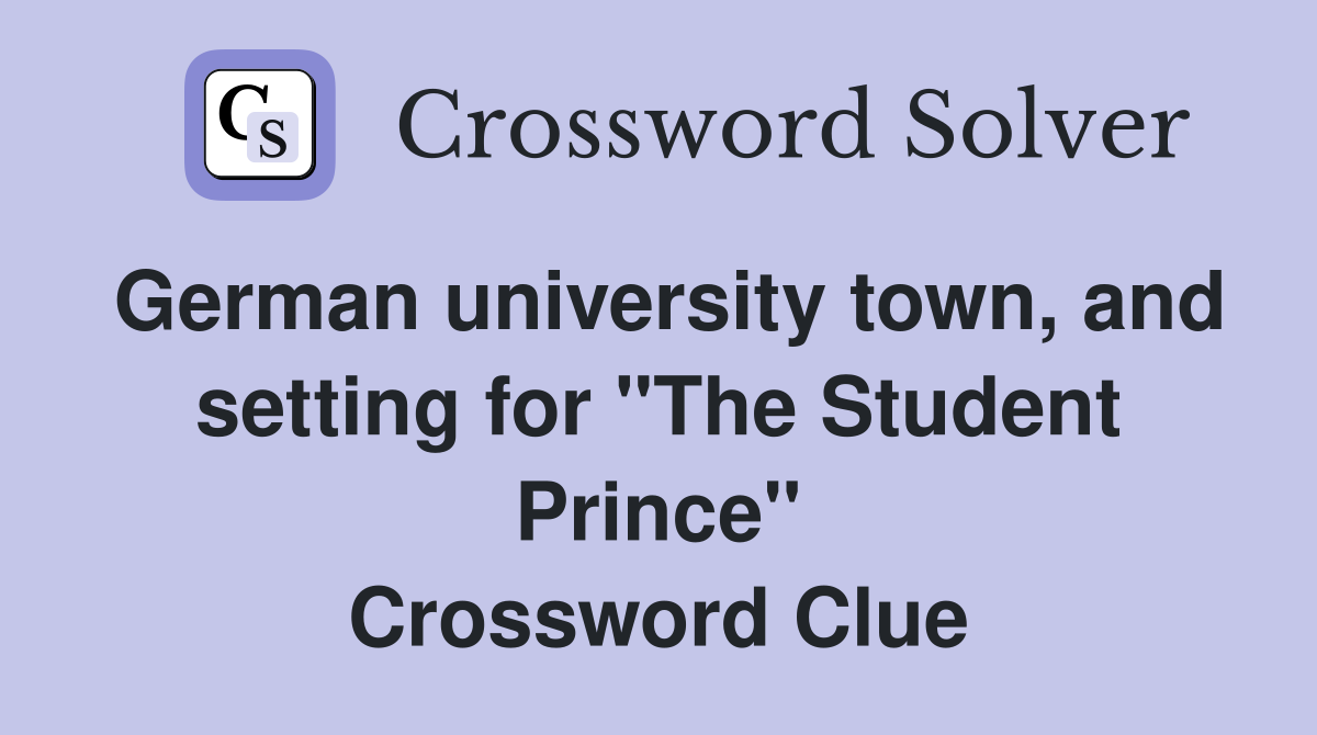 German university town, and setting for "The Student Prince" Crossword Clue
