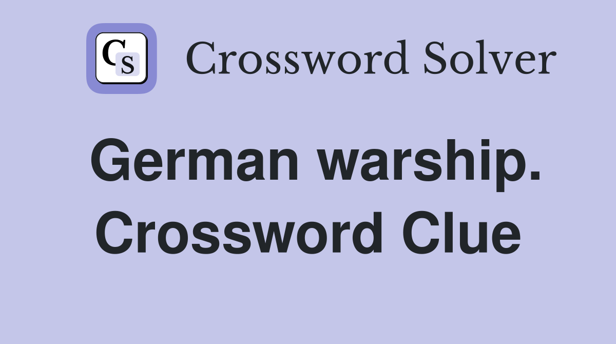 German warship. Crossword Clue