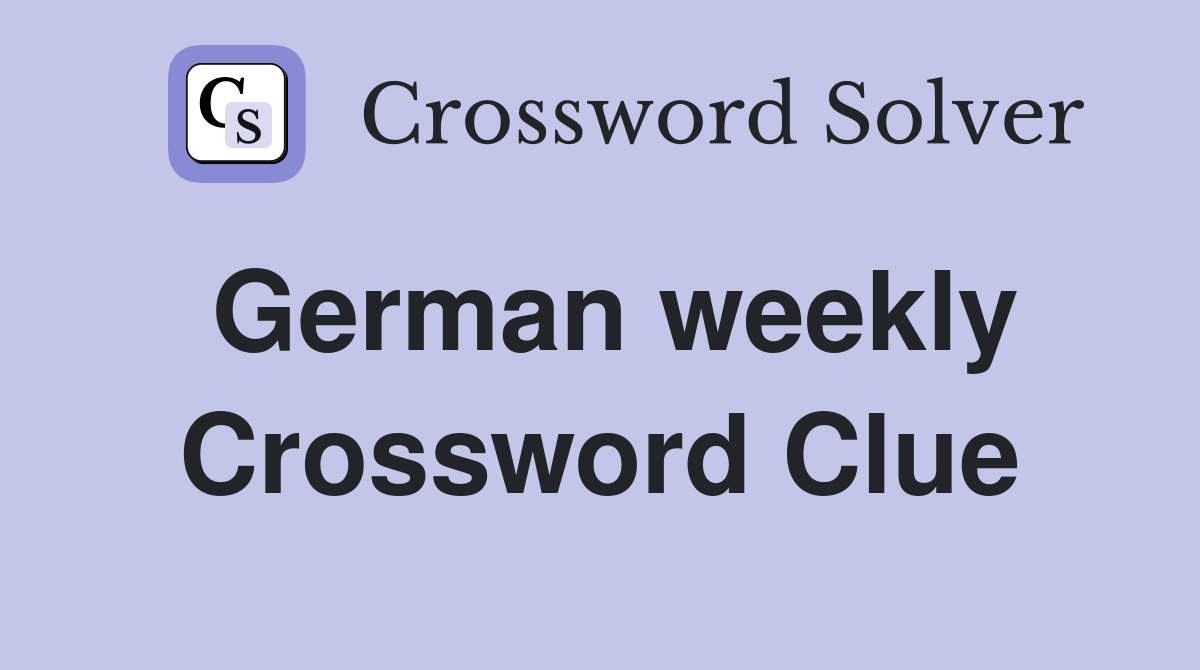 German weekly Crossword Clue