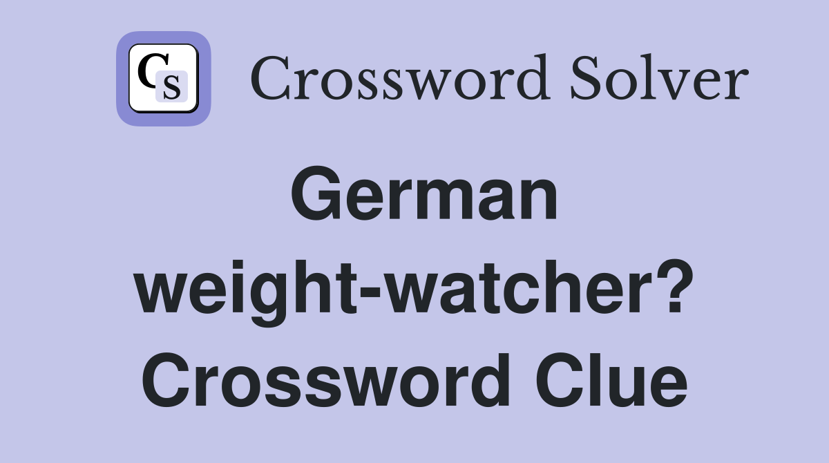 German weight-watcher? Crossword Clue