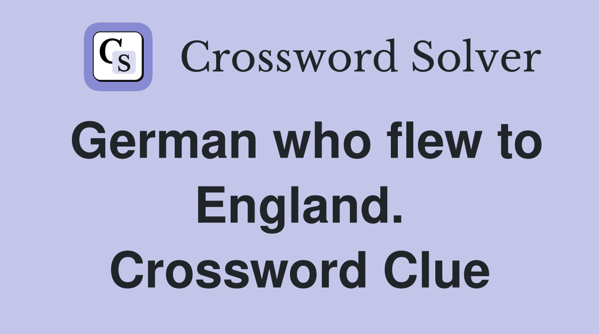 German who flew to England. Crossword Clue