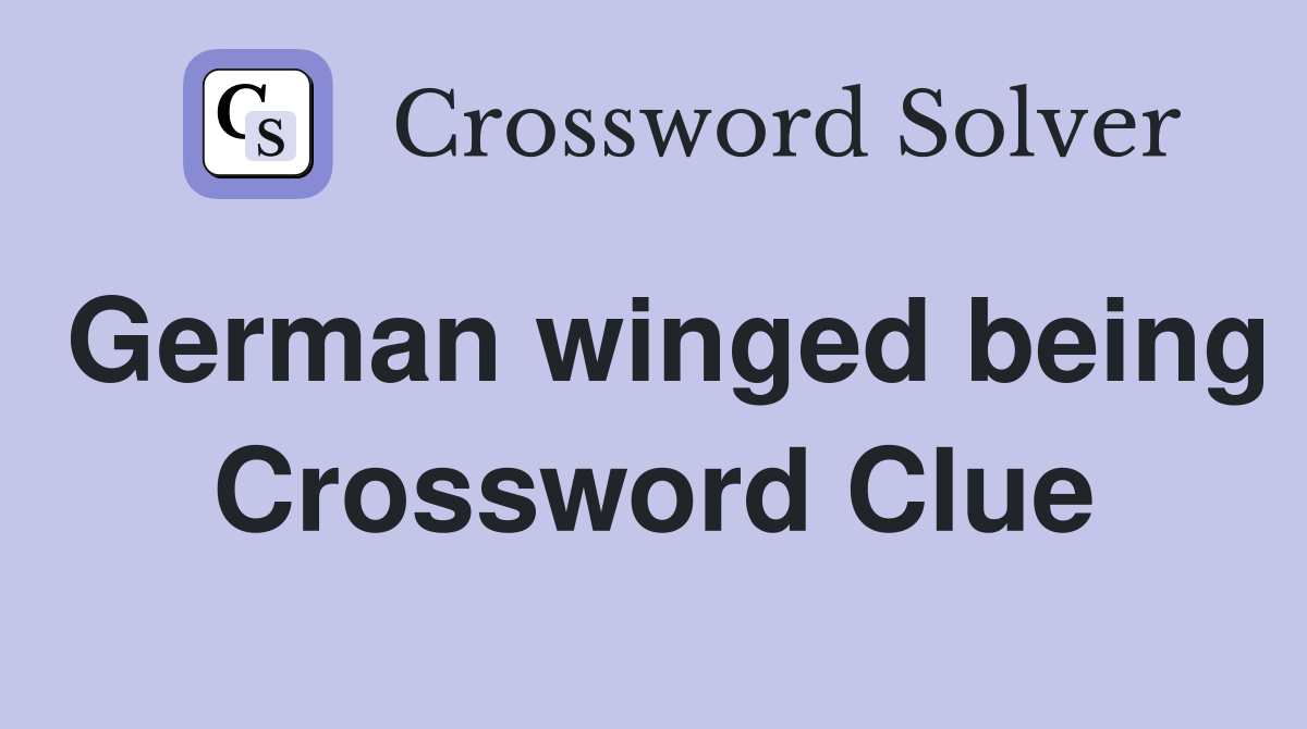 German winged being Crossword Clue