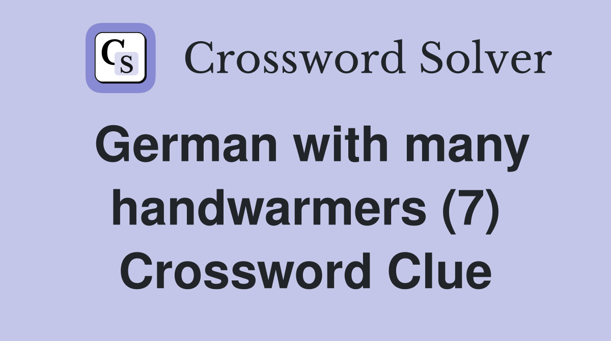 German with many handwarmers (7) Crossword Clue