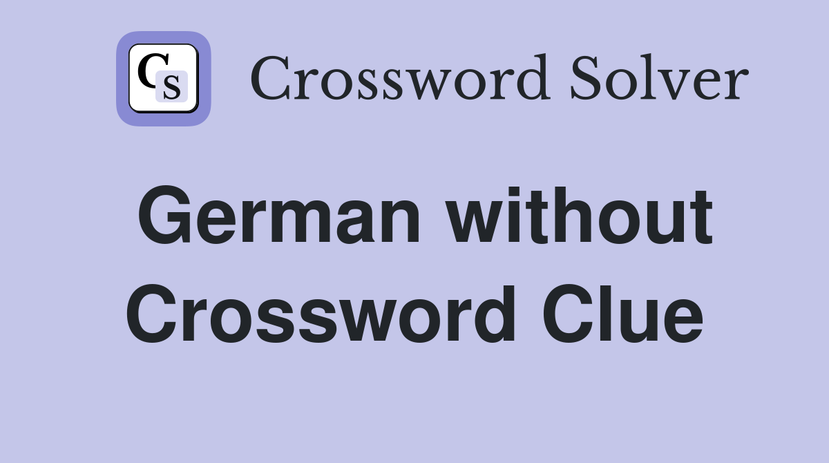 German without Crossword Clue