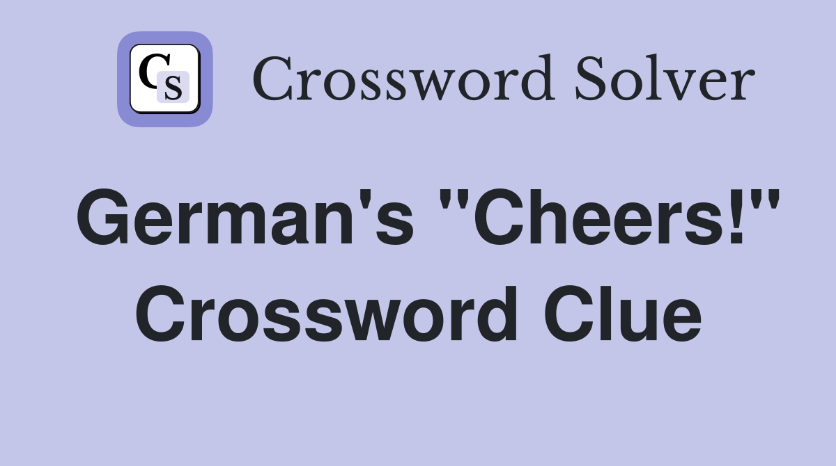 German's "Cheers!" Crossword Clue