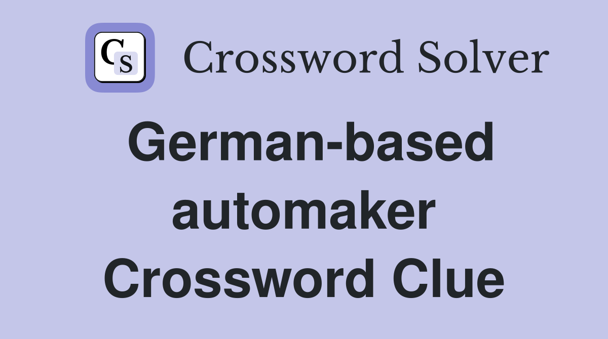 German-based automaker Crossword Clue