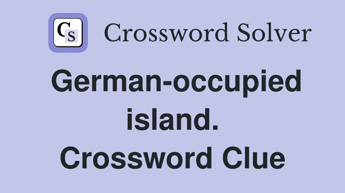 German-occupied island. Crossword Clue