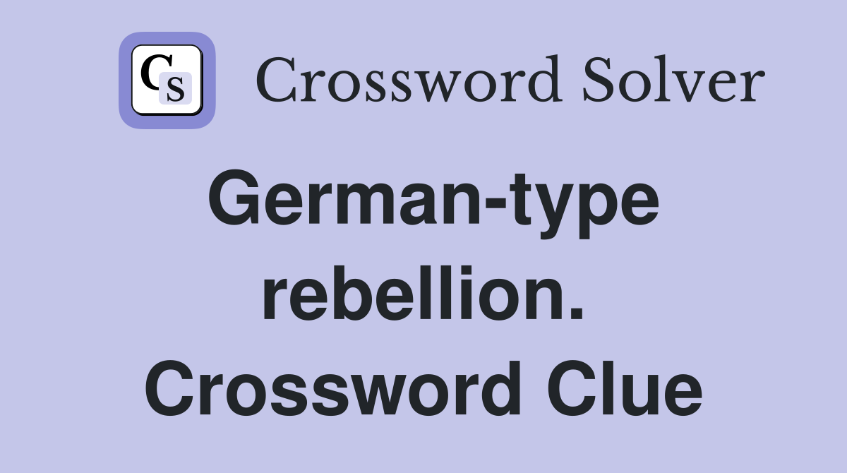 German-type rebellion. Crossword Clue