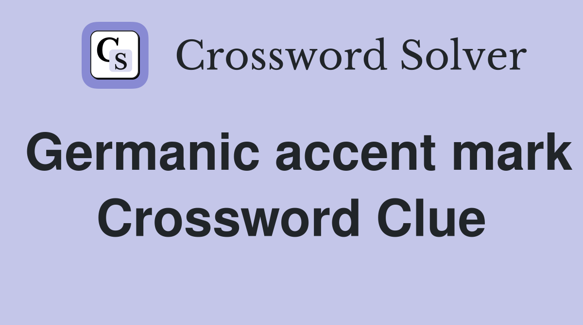 Germanic accent mark Crossword Clue