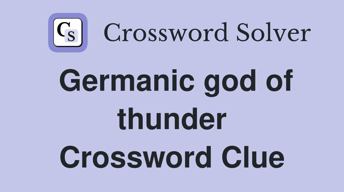 Germanic god of thunder Crossword Clue