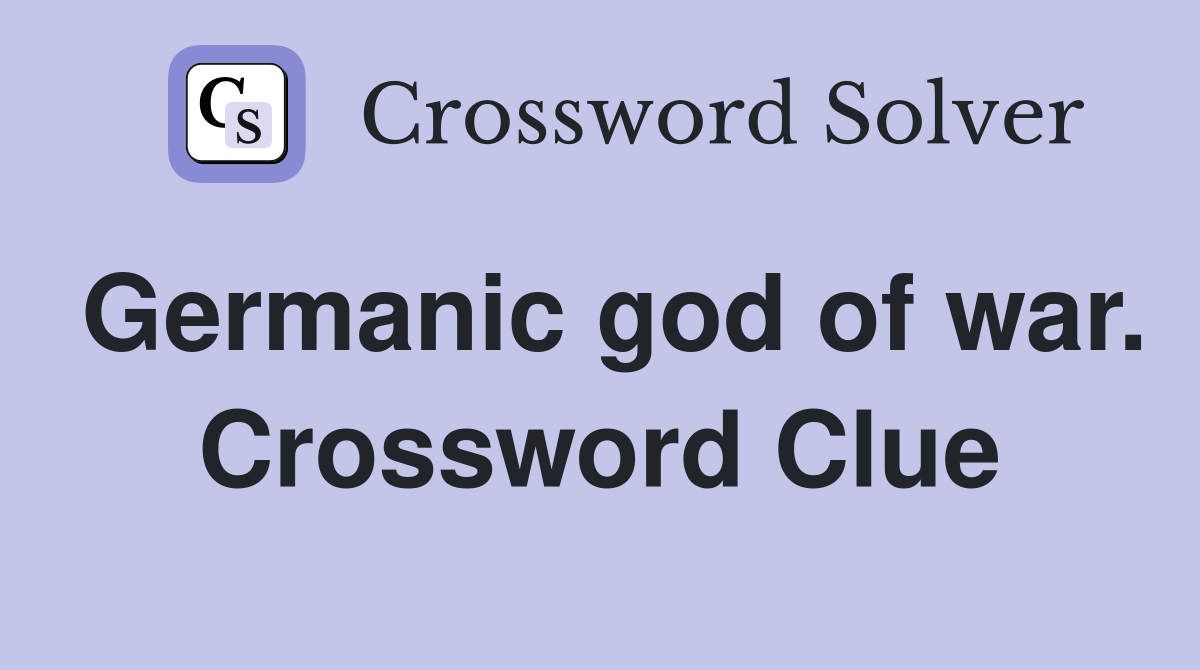 Germanic god of war. Crossword Clue