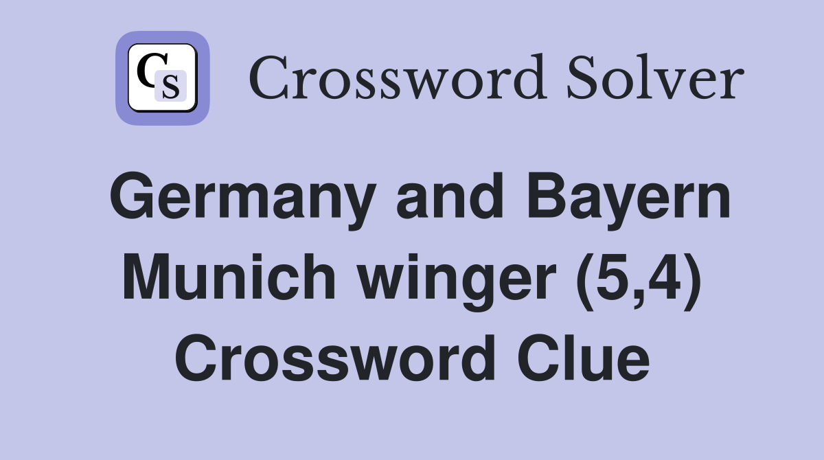 Germany and Bayern Munich winger (5,4) Crossword Clue